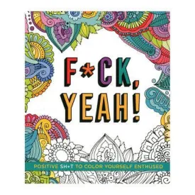 Adult Coloring Book - Fuck Yeah Coloring Book