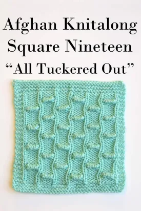 Afghan Knitalong Square 19 - All Tuckered Out