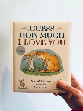 Guess How Much I Love You by Sam McBratney //