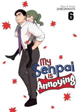 My Senpai Is Annoying Vol. 06